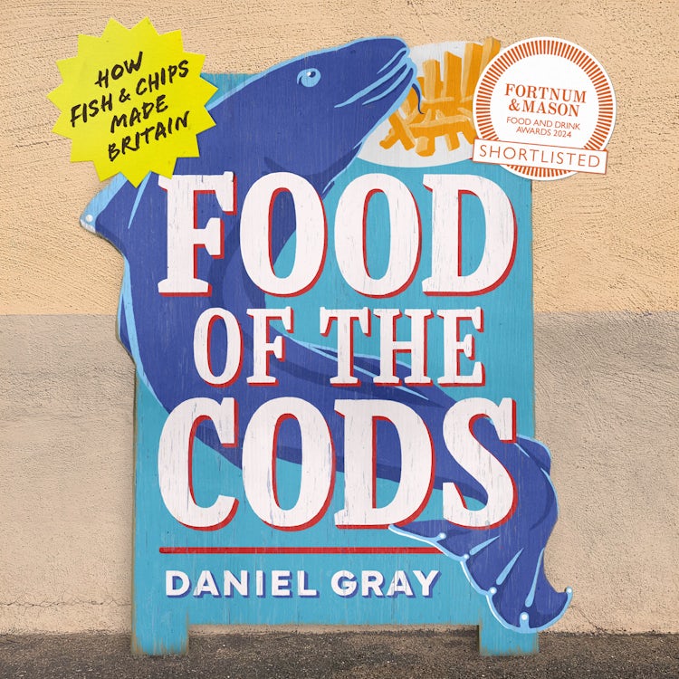 Cover image for Food of the Cods: How Fish and Chips Made Britain, isbn: 9780008628901