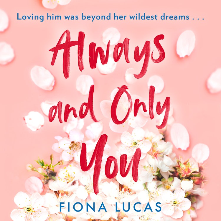 Cover image for Always and Only You: A gripping new emotional and unforgettable love story, perfect for fans of Colleen Hoover and Lucy Score, isbn: 9780008629052