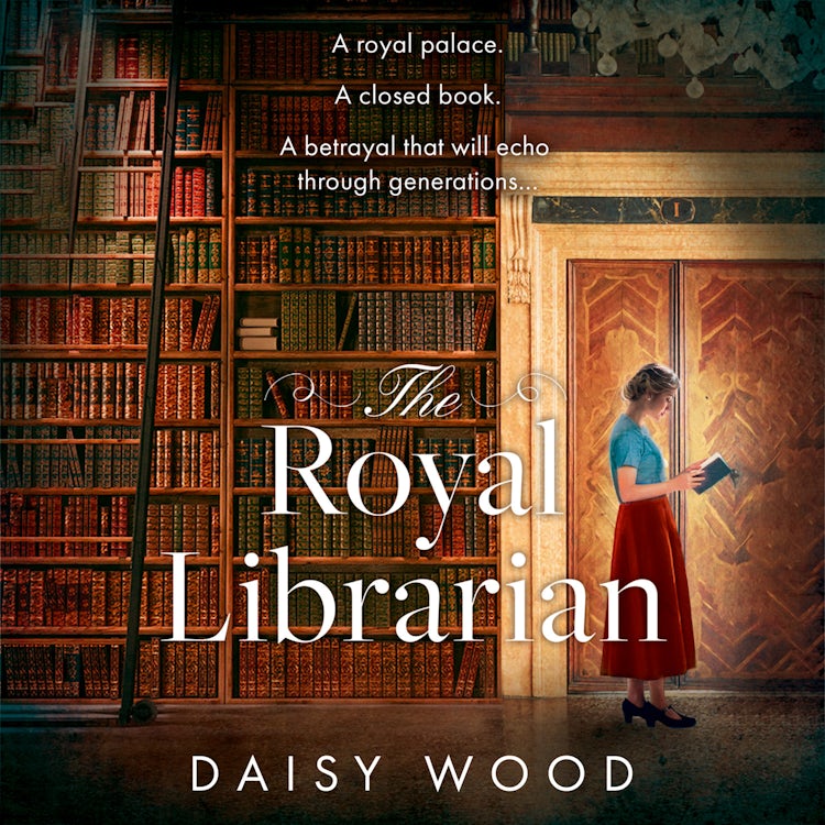 Cover image for The Royal Librarian: A sweeping and emotional WW2 historical novel with a royal twist, perfect for fans of Flora Harding and Madeline Martin, isbn: 9780008636906