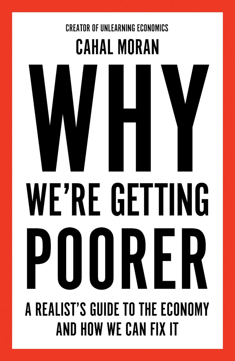 Cover image for Why We're Getting Poorer: A Realist's Guide to the Economy and How We Can Fix It, isbn: 9780008637965