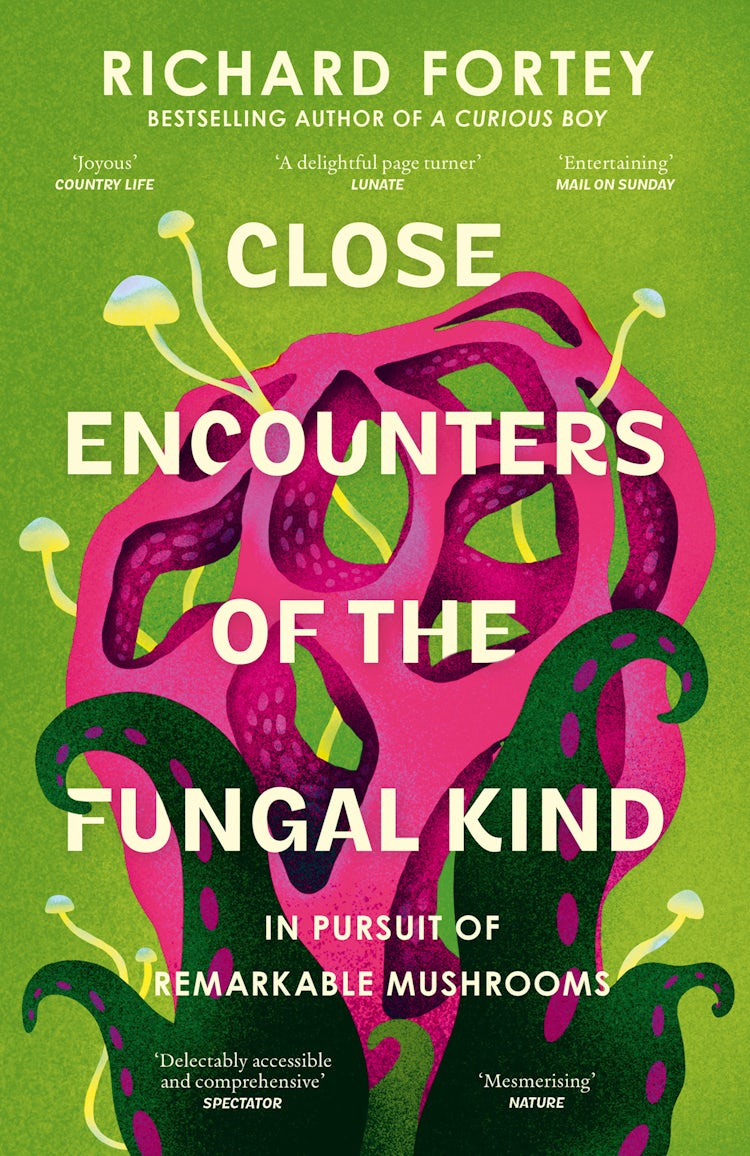 Cover image for Close Encounters of the Fungal Kind: In Pursuit of Remarkable Mushrooms, isbn: 9780008639709