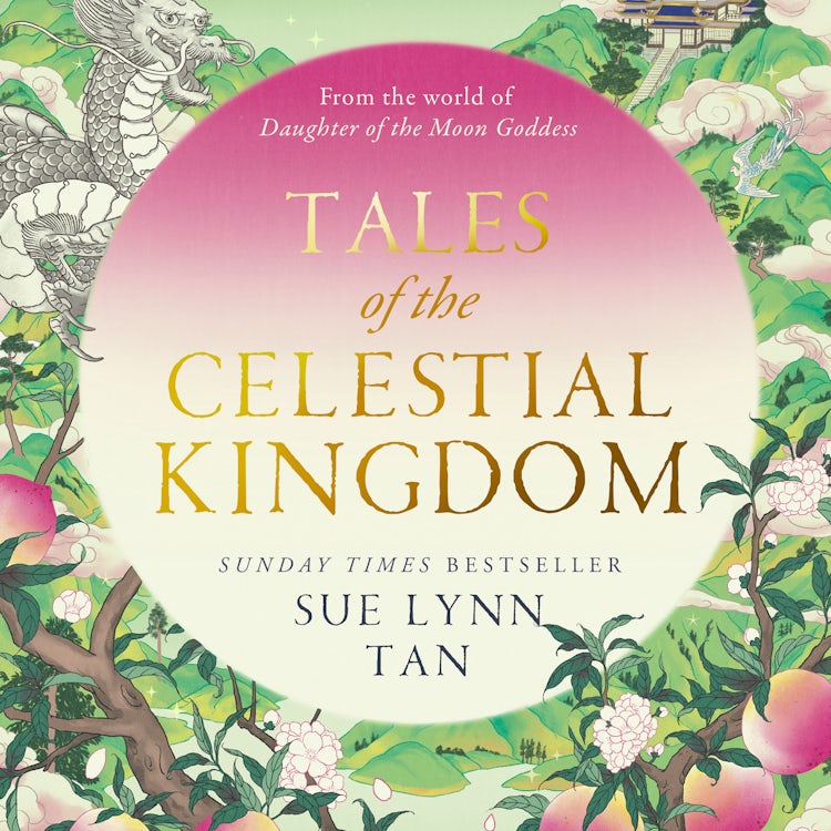 Cover image for Tales of the Celestial Kingdom: The sweeping, epic, romantic FANTASY from the bestselling author of DAUGHTER OF THE MOON GODDESS, isbn: 9780008640446