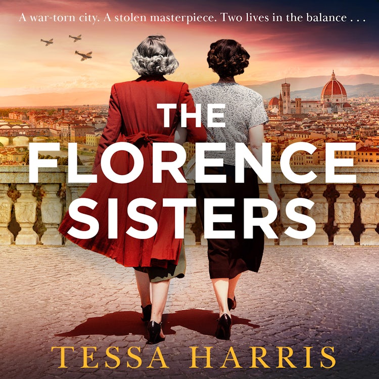 Cover image for The Florence Sisters: An utterly sweeping and emotional WW2 historical fiction novel, based on a true story, new for 2025!, isbn: 9780008640514
