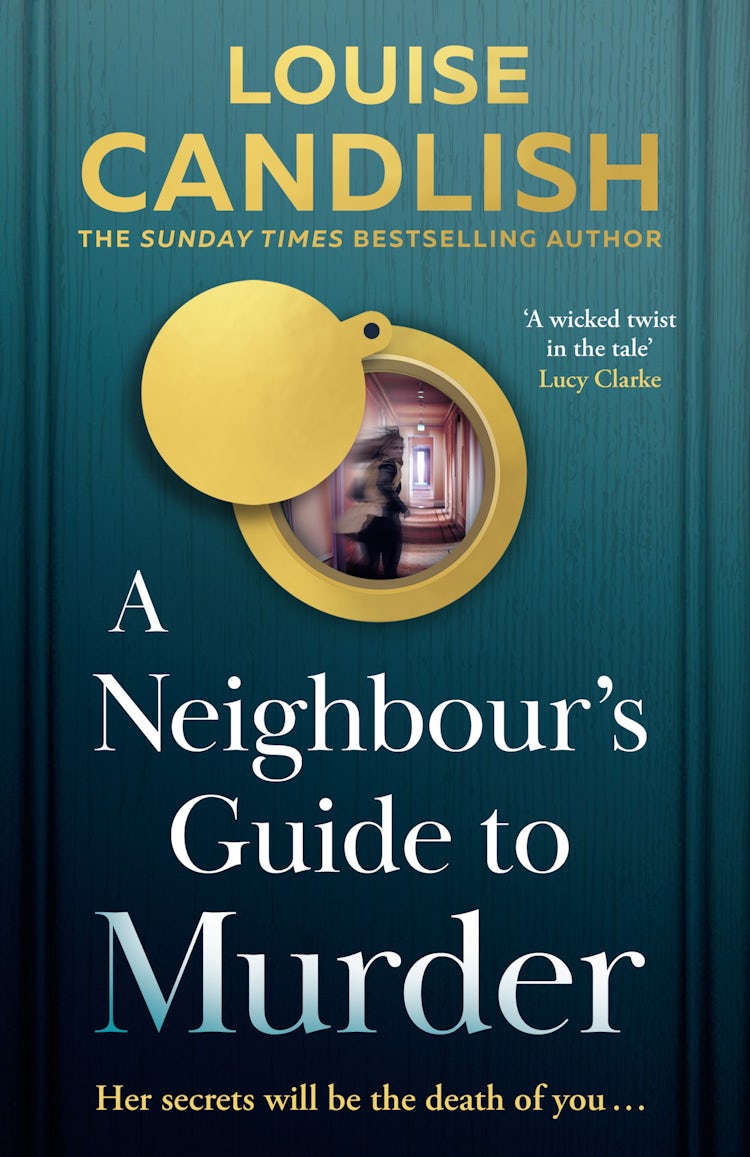 Cover image for A Neighbour's Guide to Murder - The brand-new, addictive psychological crime thriller about the secrets kept behind closed doors from the Sunday Times bestselling author of Our House, isbn: 9780008641016
