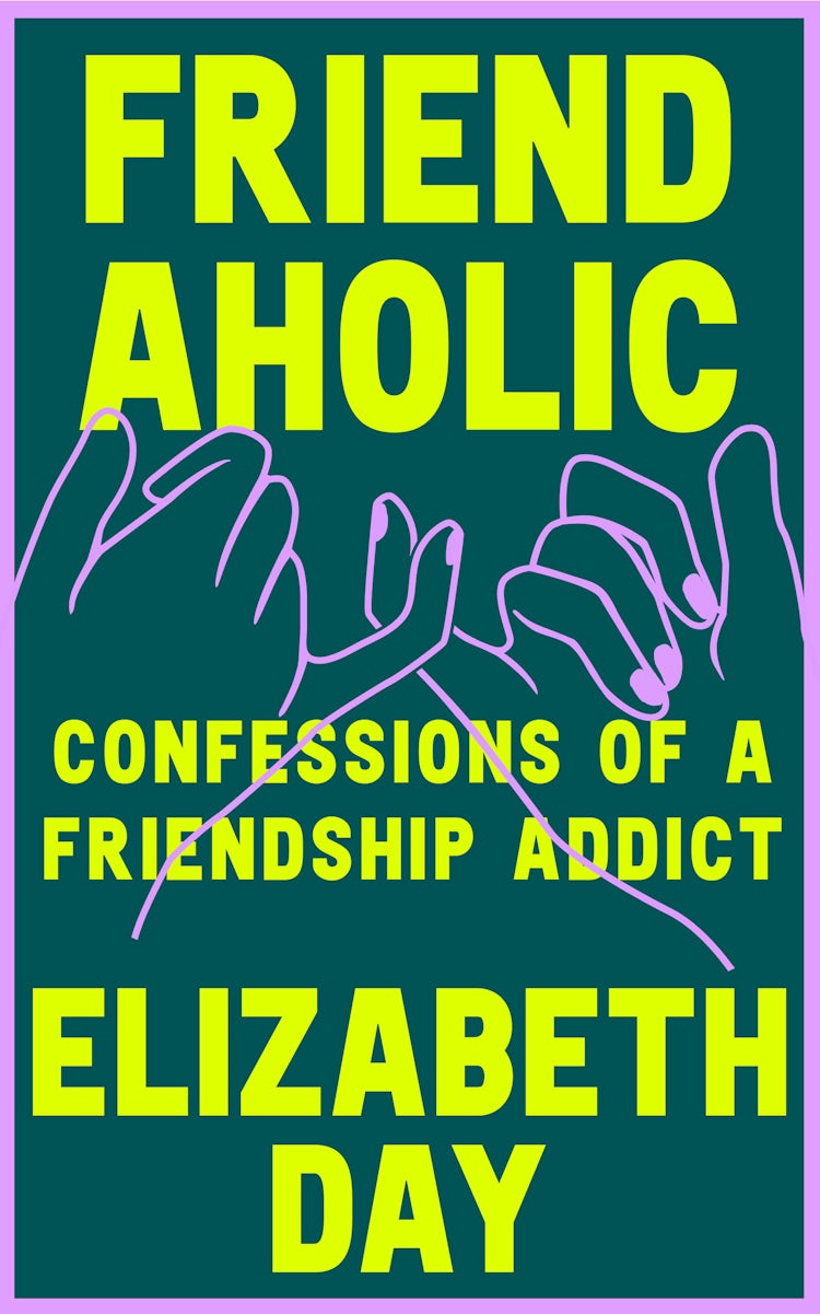 Cover image for Friendaholic: Confessions of a Friendship Addict, isbn: 9780008641542