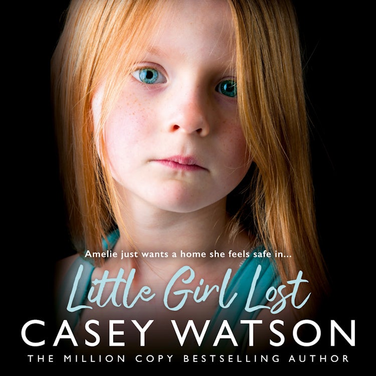 Cover image for Little Girl Lost: Amelia just wants a home she feels safe in…, isbn: 9780008641689
