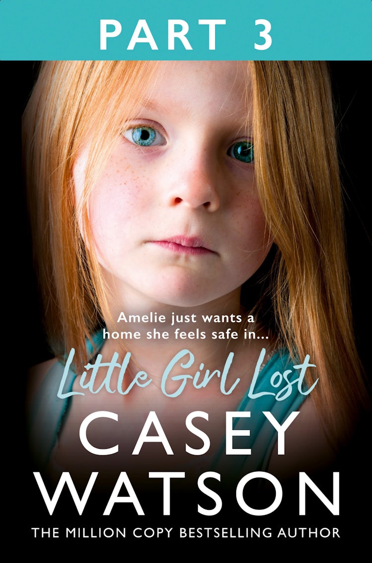 Cover image for Little Girl Lost: Part 3 of 3: Amelia just wants a home she feels safe in…, isbn: 9780008641719