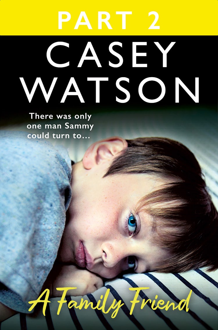 Cover image for A Family Friend: Part 2 of 3: There was only one man Sammy could turn to…, isbn: 9780008641764