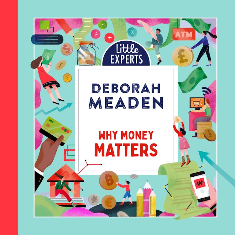Cover image for Why Money Matters: An unmissable, illustrated non-fiction book about money for 6-9 year olds (Little Experts), isbn: 9780008643874