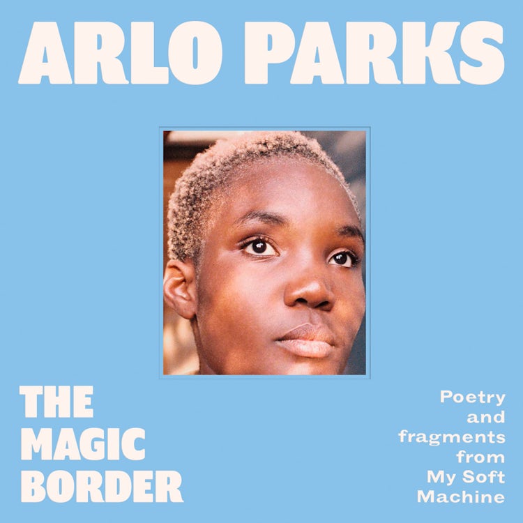 Cover image for The Magic Border: The new 2023 debut poetry collection from prize-winning musician Arlo Parks, isbn: 9780008646721