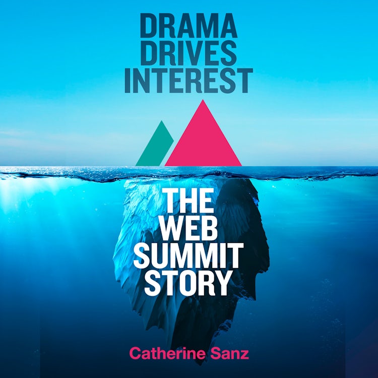 Cover image for Drama Drives Interest: The Web Summit story, isbn: 9780008646998