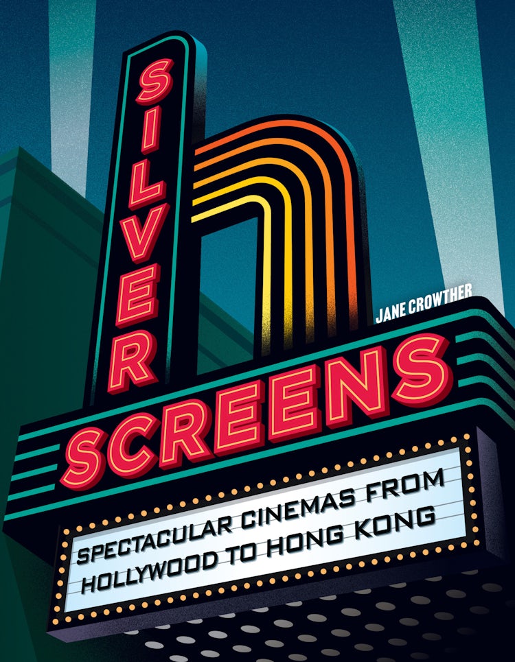 Cover image for Silver Screens: Spectacular cinemas from Hollywood to Hong Kong, isbn: 9780008647537