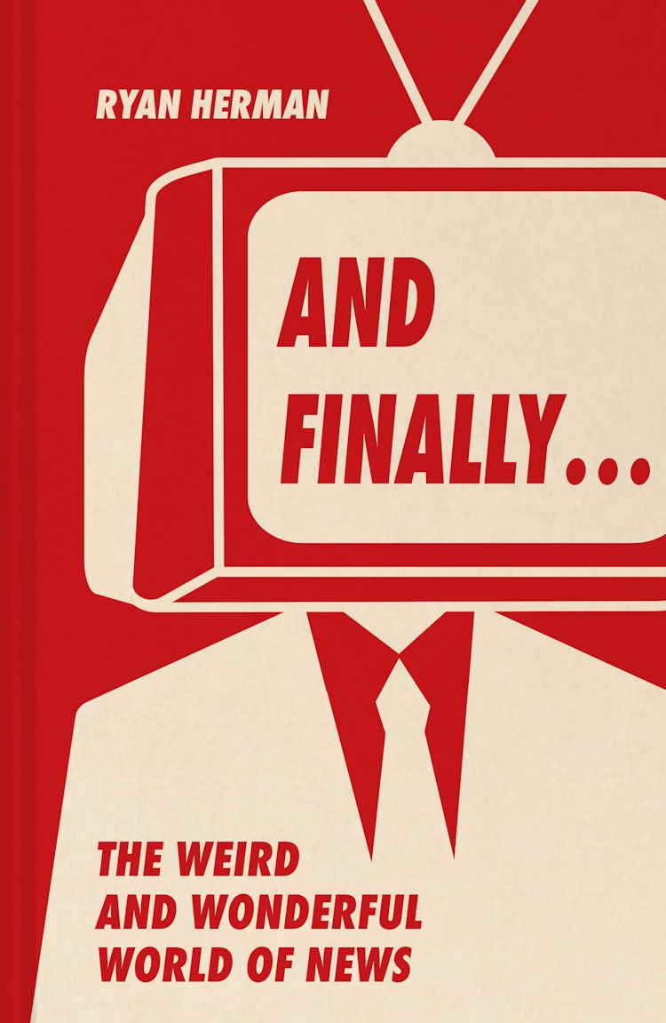 Cover image for And Finally…: Weird and wonderful stories told at the end of the news, isbn: 9780008648015