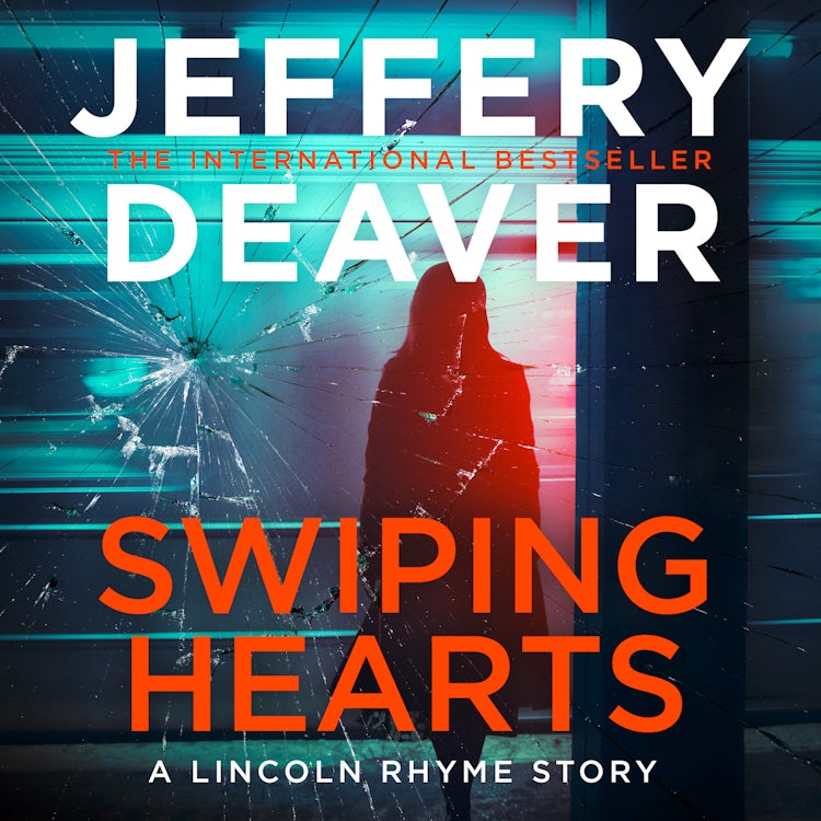 Cover image for Swiping Hearts: A Lincoln Rhyme Short Story, isbn: 9780008648701