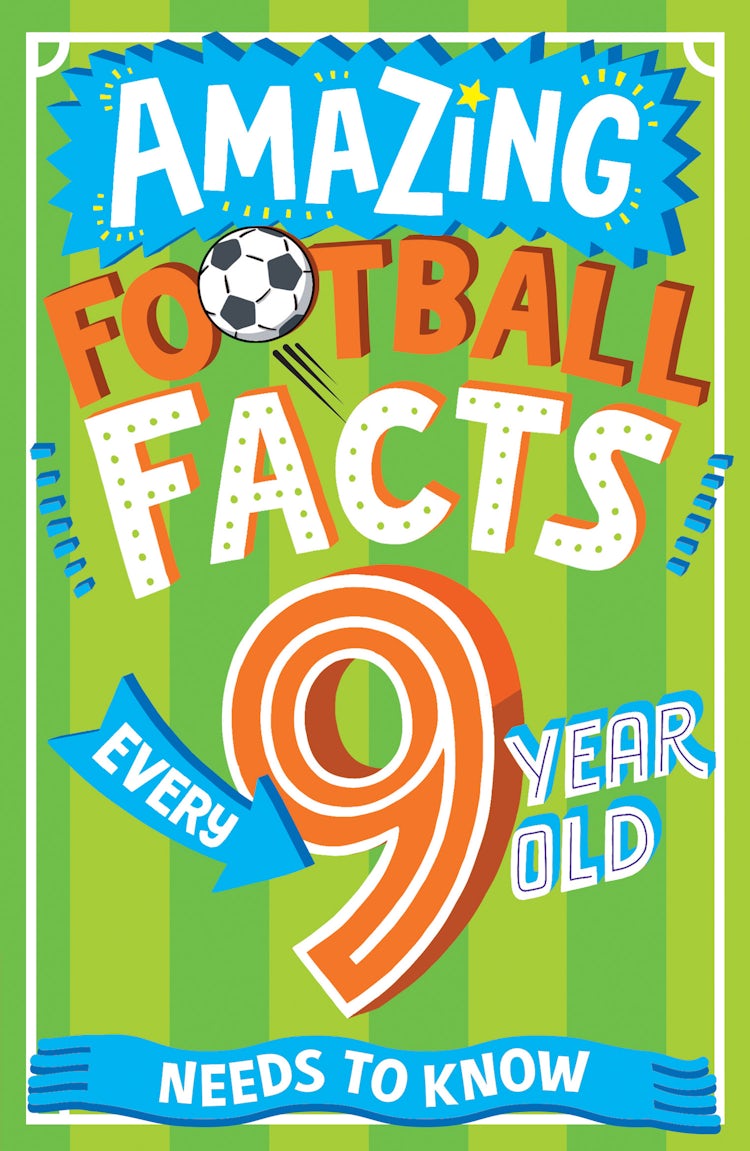 Cover image for Amazing Football Facts Every 9-Year-Old Needs to Know, isbn: 9780008649043