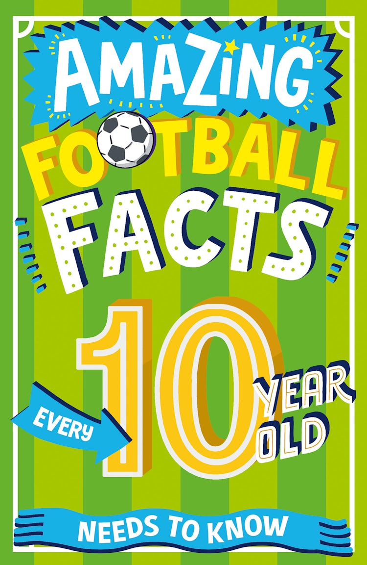 Cover image for Amazing Football Facts Every 10 Year Old Needs to Know (Amazing Facts Every Kid Needs to Know), isbn: 9780008649135