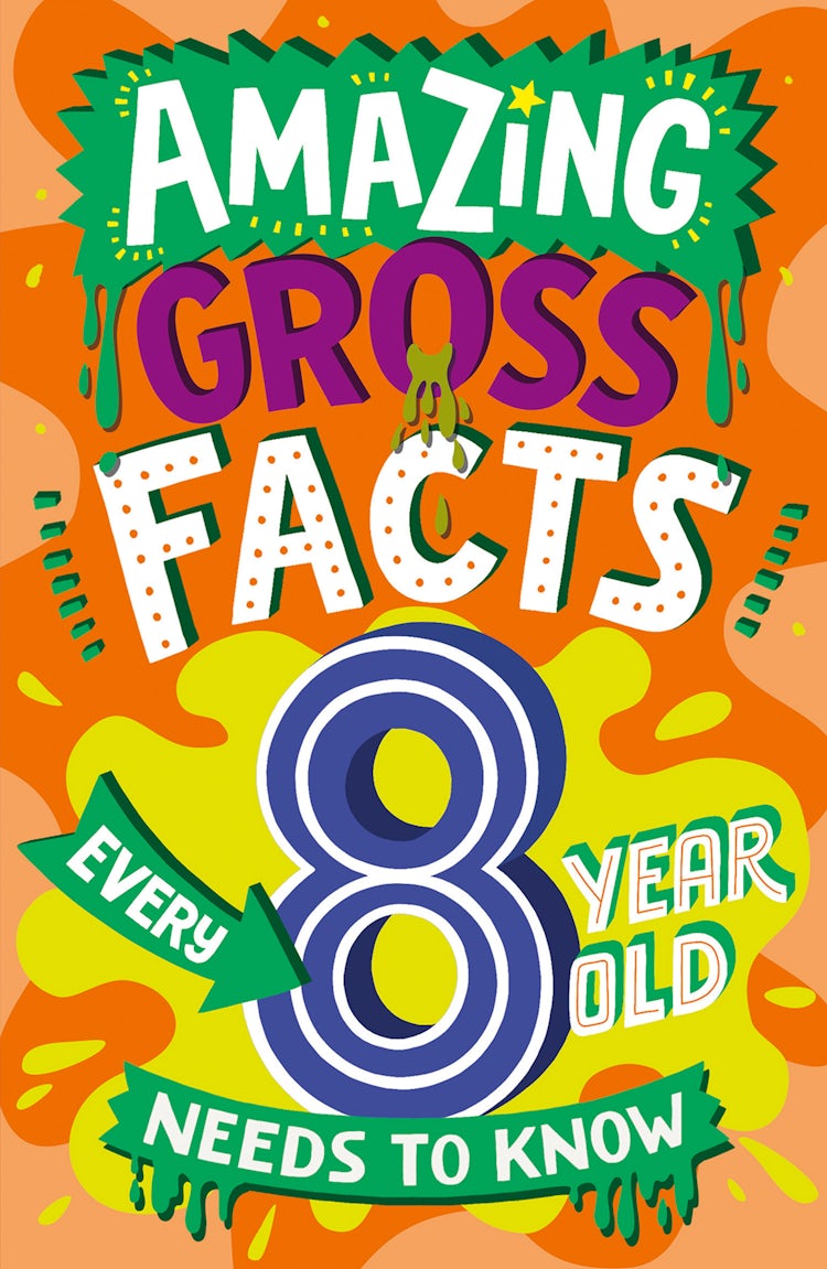 Cover image for Amazing Gross Facts Every 8 Year Old Needs to Know (Amazing Facts Every Kid Needs to Know), isbn: 9780008649685