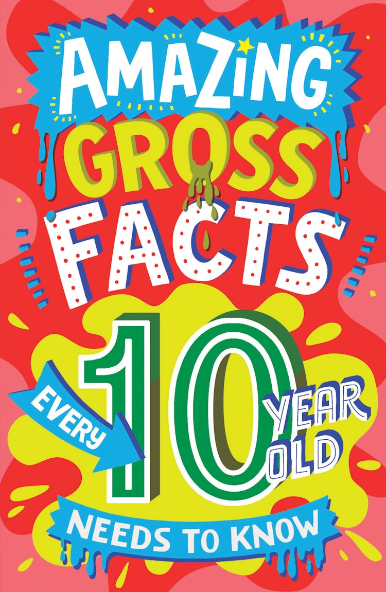 Cover image for Amazing Gross Facts Every 10 Year Old Needs To Know, isbn: 9780008649784