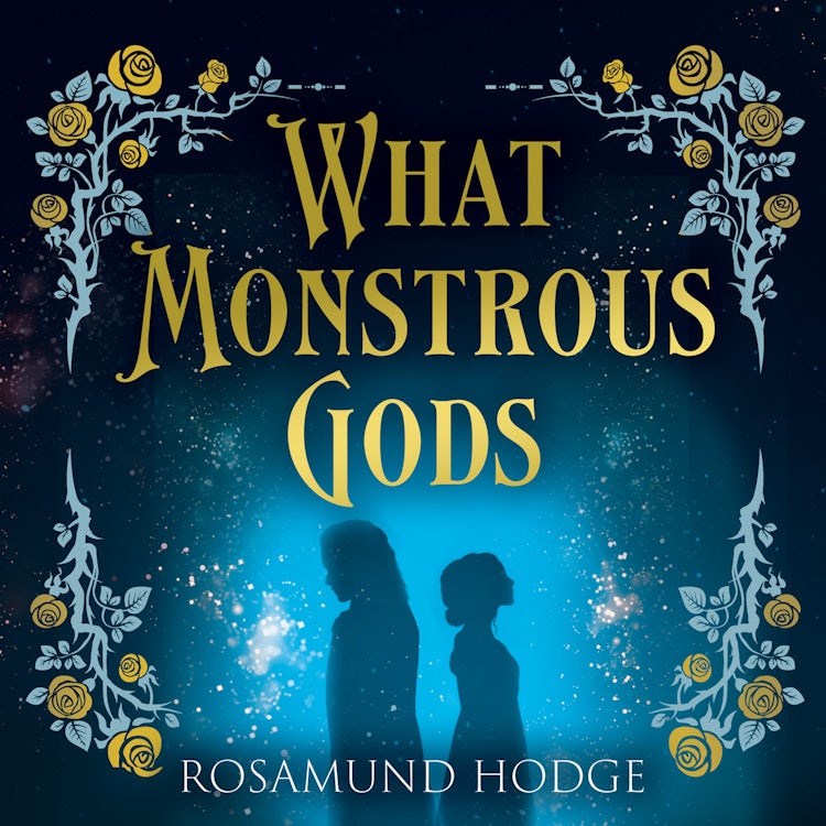 Cover image for What Monstrous Gods: A rich and romantic Sleeping Beauty inspired fantasy, isbn: 9780008650698