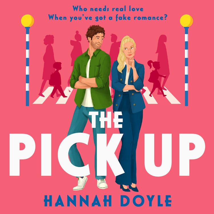 Cover image for The Pick Up: A hilarious, fake romance addictive rom-com!, isbn: 9780008651718
