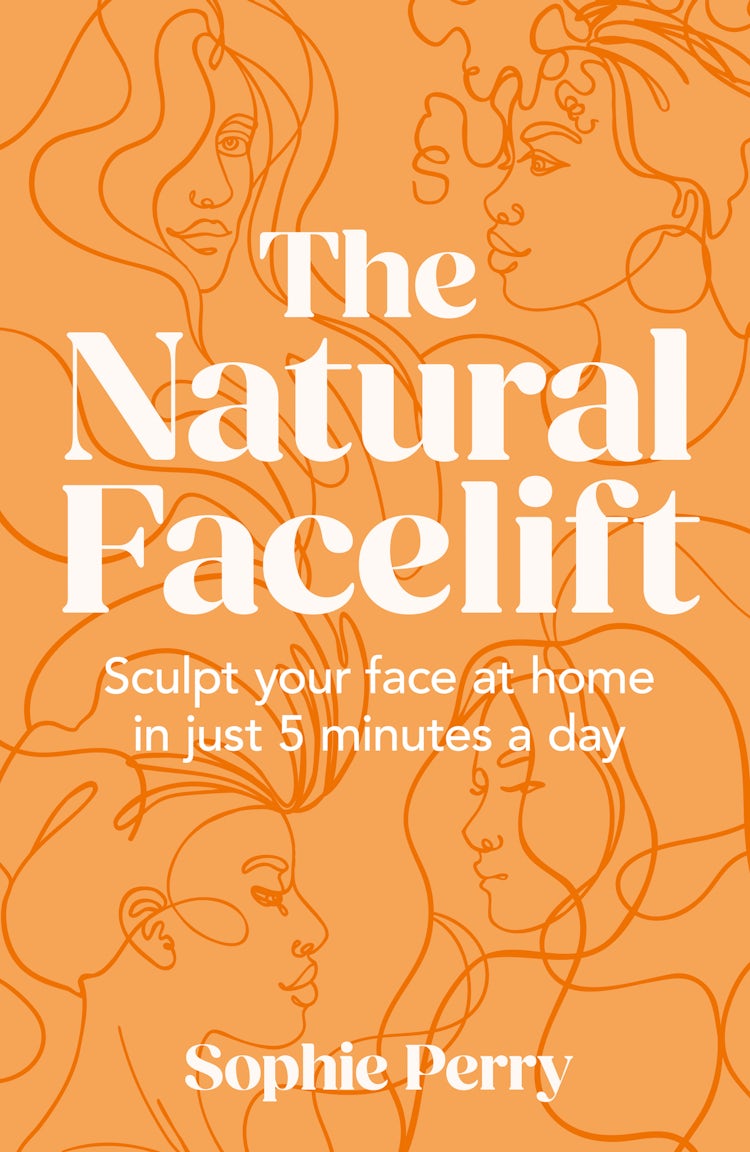 Cover image for The Natural Facelift: Sculpt Your Face At Home In Just 5 Minutes A Day, isbn: 9780008654207