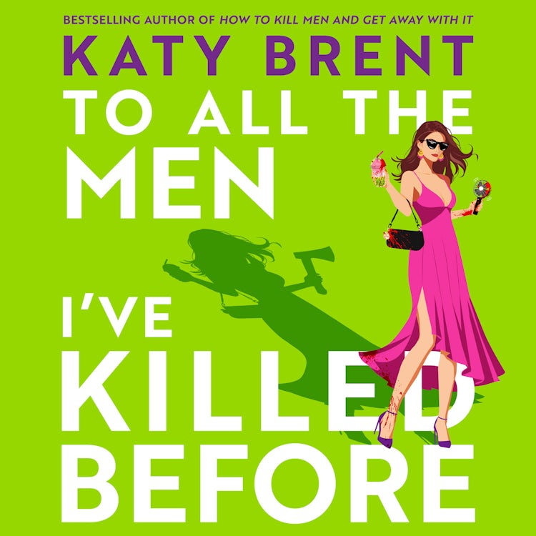 Cover image for To All the Men I’ve Killed Before: The brand new dark, twisted and hilarious psychological thriller for 2026 from the bestselling author of How to Kill Men and Get Away With It (Kitty Collins, Book 3), isbn: 9780008656713