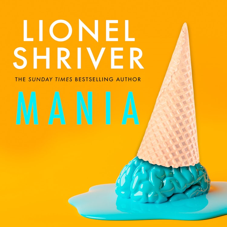 Cover image for Mania: The latest novel from the award-winning author of WE NEED TO TALK ABOUT KEVIN, isbn: 9780008658700