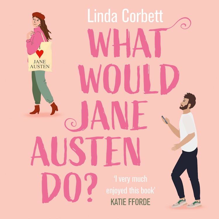 Cover image for What Would Jane Austen Do?: A heartwarming, feel good and witty enemies to lovers romance novel perfect for Pride and Prejudice fans!, isbn: 9780008659356