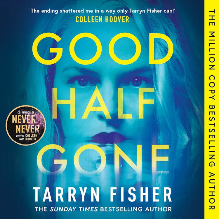 Cover image for Good Half Gone: The stunning psychological suspense thriller from the Sunday Times bestselling author of Never Never!, isbn: 9780008665296