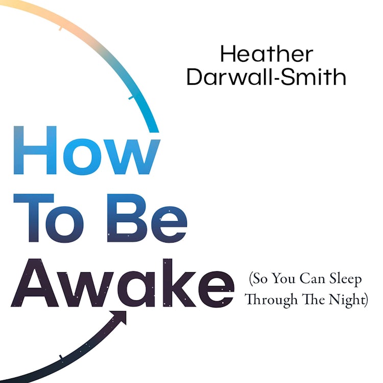 Cover image for How To Be Awake (So You Can Sleep Through the Night): 2025’s must-read practical guide to better rest, well-being, and daily energy, isbn: 9780008666576