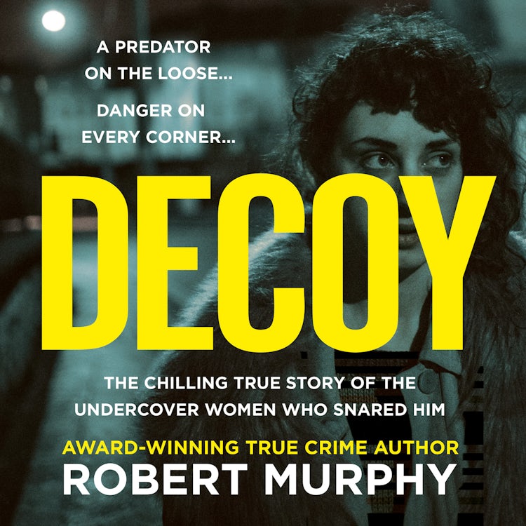 Cover image for Decoy: The gripping true crime story of one of Britain’s most shocking and secretive historical undercover police operations, isbn: 9780008666835