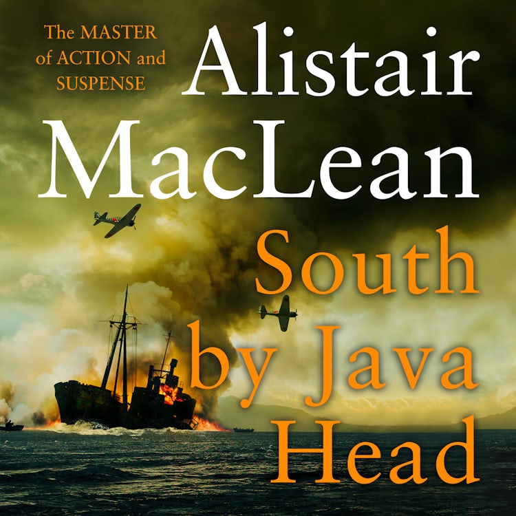 Cover image for South by Java Head: An epic and dramatic historical fiction war novel of courage and sacrifice, isbn: 9780008667917