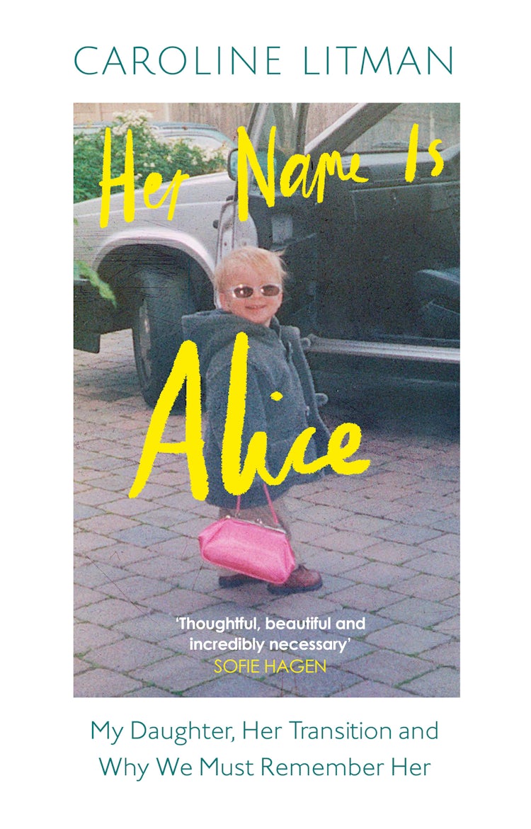 Cover image for Her Name is Alice: My Daughter, Her Transition and Why We Must Remember Her, isbn: 9780008667931
