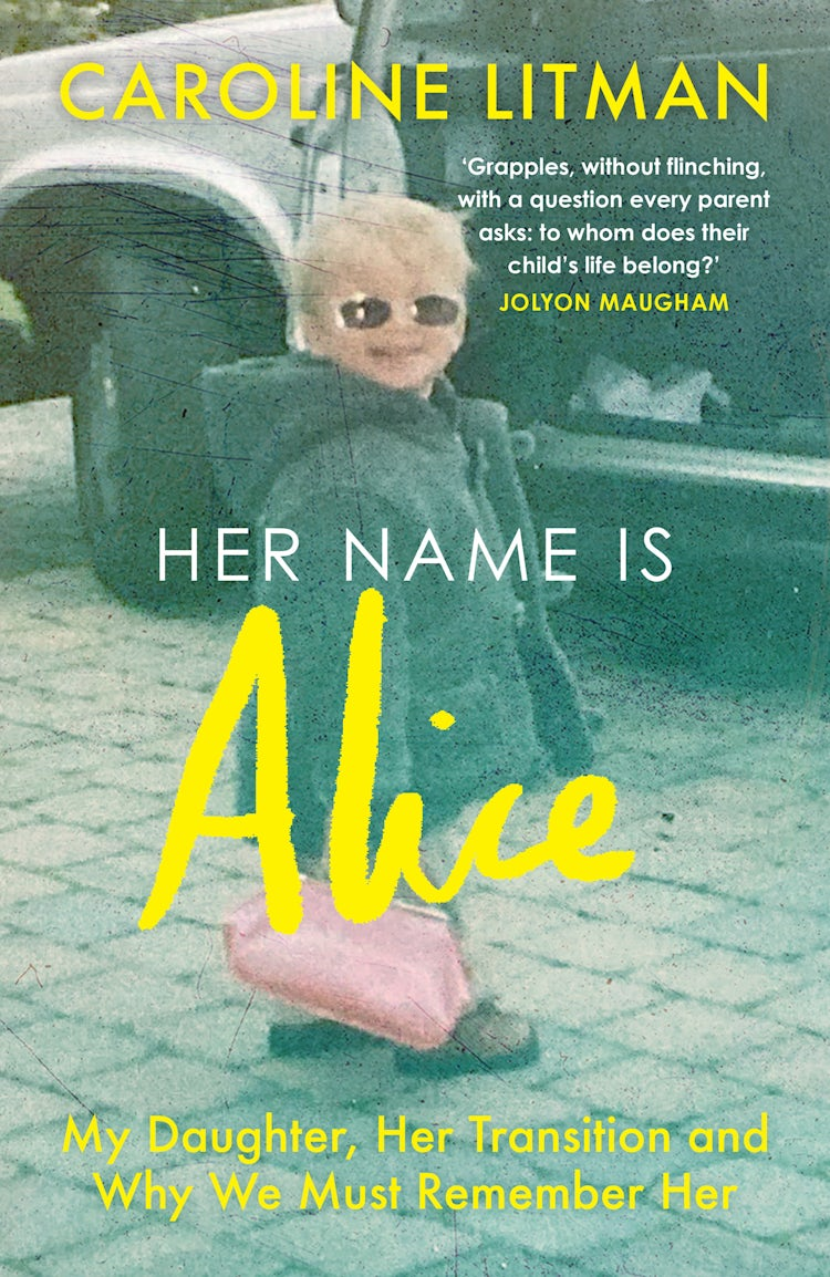 Cover image for Her Name Is Alice: My Daughter, Her Transition and Why We Must Remember Her, isbn: 9780008667948