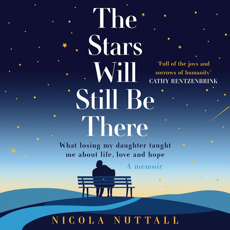 Cover image for The Stars Will Still Be There: What my daughter taught me about love, life and loss, isbn: 9780008667993