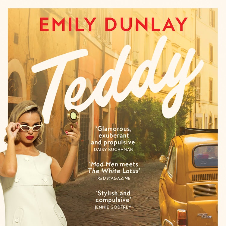 Cover image for Teddy: The most glamorous debut novel; ‘Your summer read is sorted’ Sunday Times Style, isbn: 9780008669744