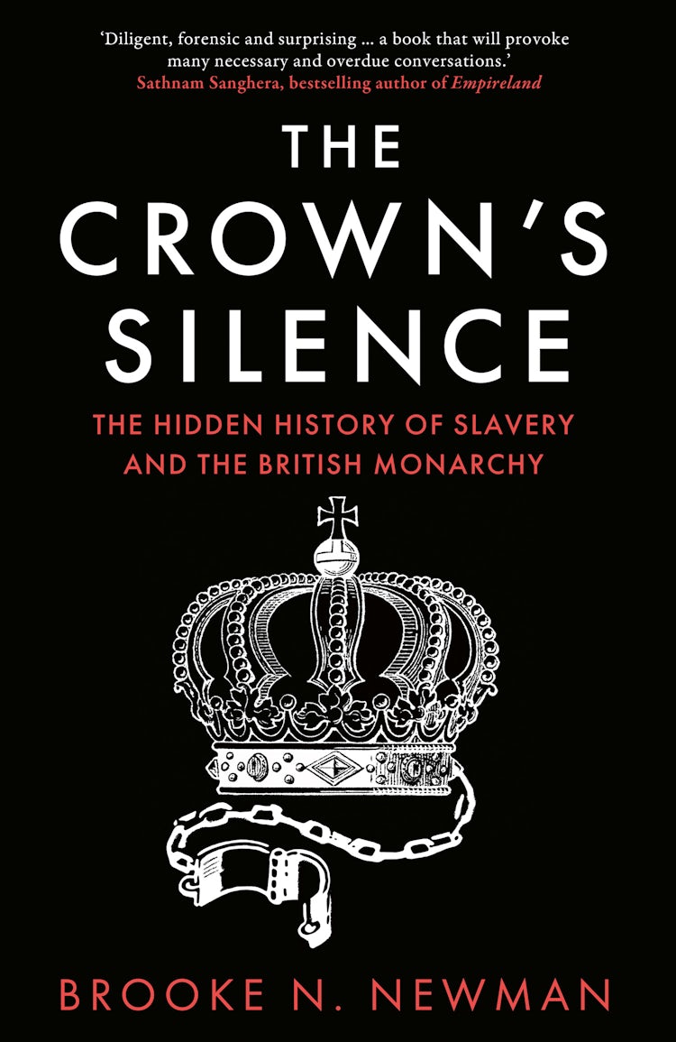 Cover image for The Crown's Silence: The Hidden History of Slavery and the British Monarchy, isbn: 9780008670986