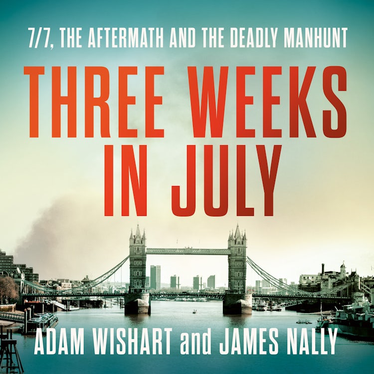 Cover image for Three Weeks in July: 7/7, The aftermath and the deadly manhunt, isbn: 9780008671020