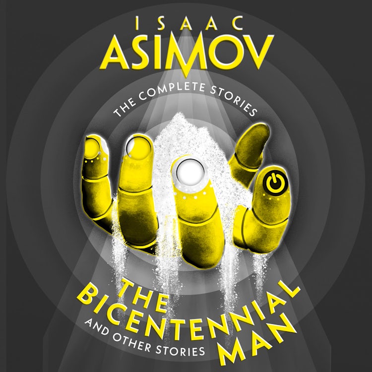 Cover image for The Bicentennial Man: And Other Stories (The Complete Stories), isbn: 9780008672430