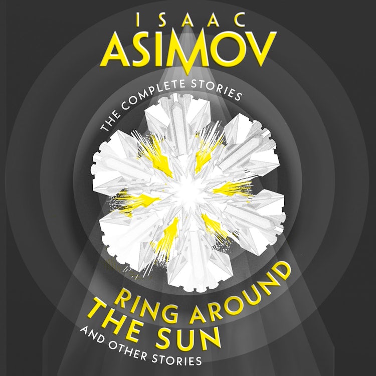 Cover image for Ring Around the Sun: And Other Stories (The Complete Stories), isbn: 9780008672461