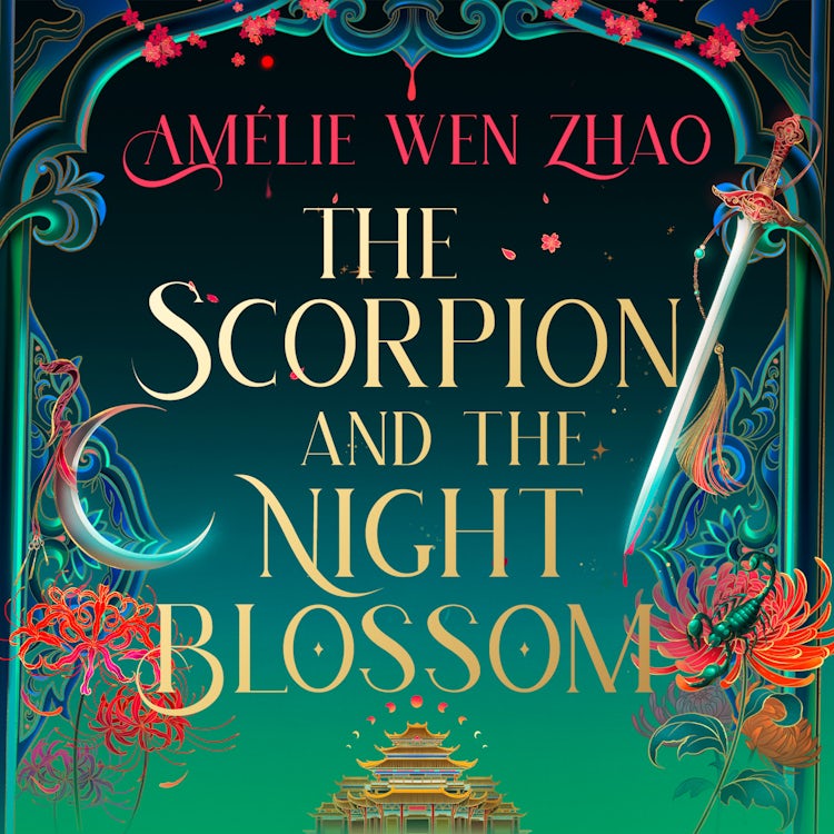 Cover image for The Scorpion and the Night Blossom: The new #1 SUNDAY TIMES bestselling dark romantasy from Amélie Wen Zhao (The Three Realms, Book 1), isbn: 9780008672805