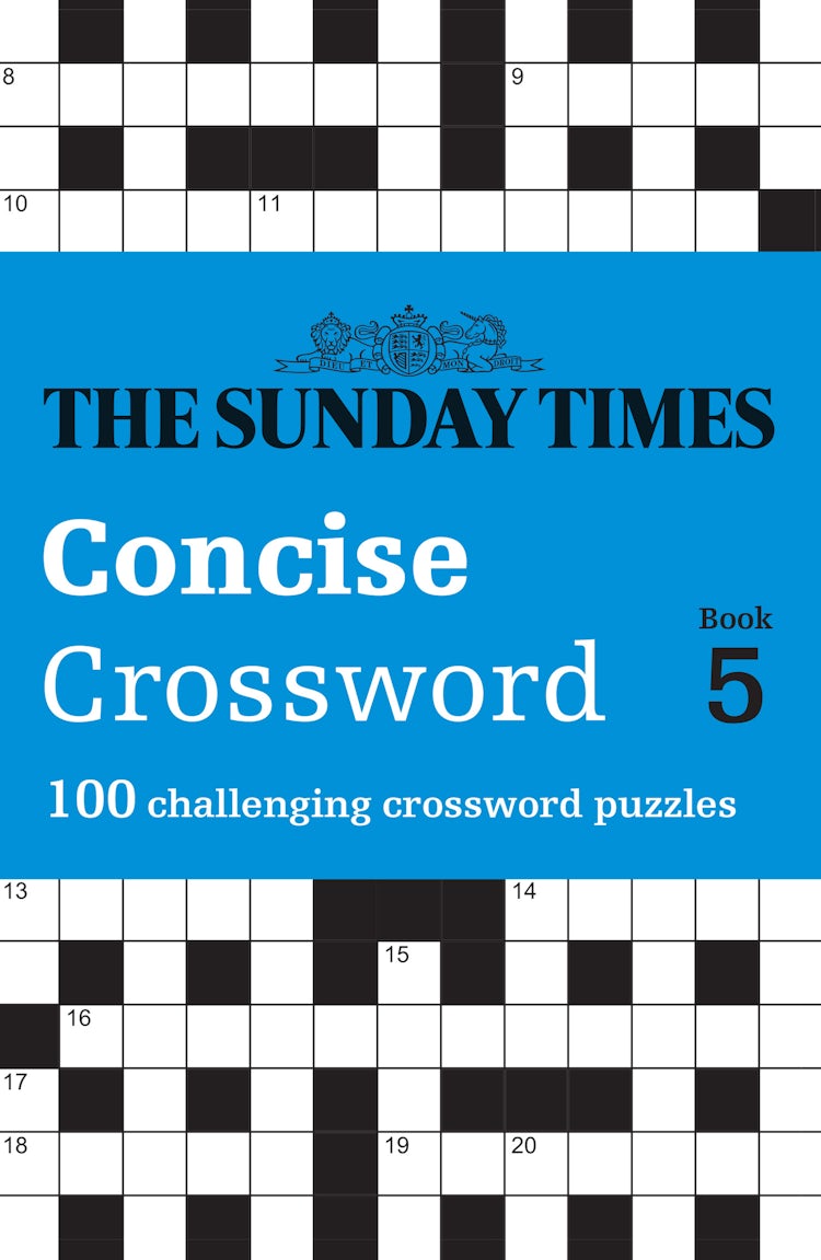 Cover image for The Sunday Times Puzzle Books - The Sunday Times Concise Crossword Book 5: 100 Challenging Crossword Puzzles, isbn: 9780008673109