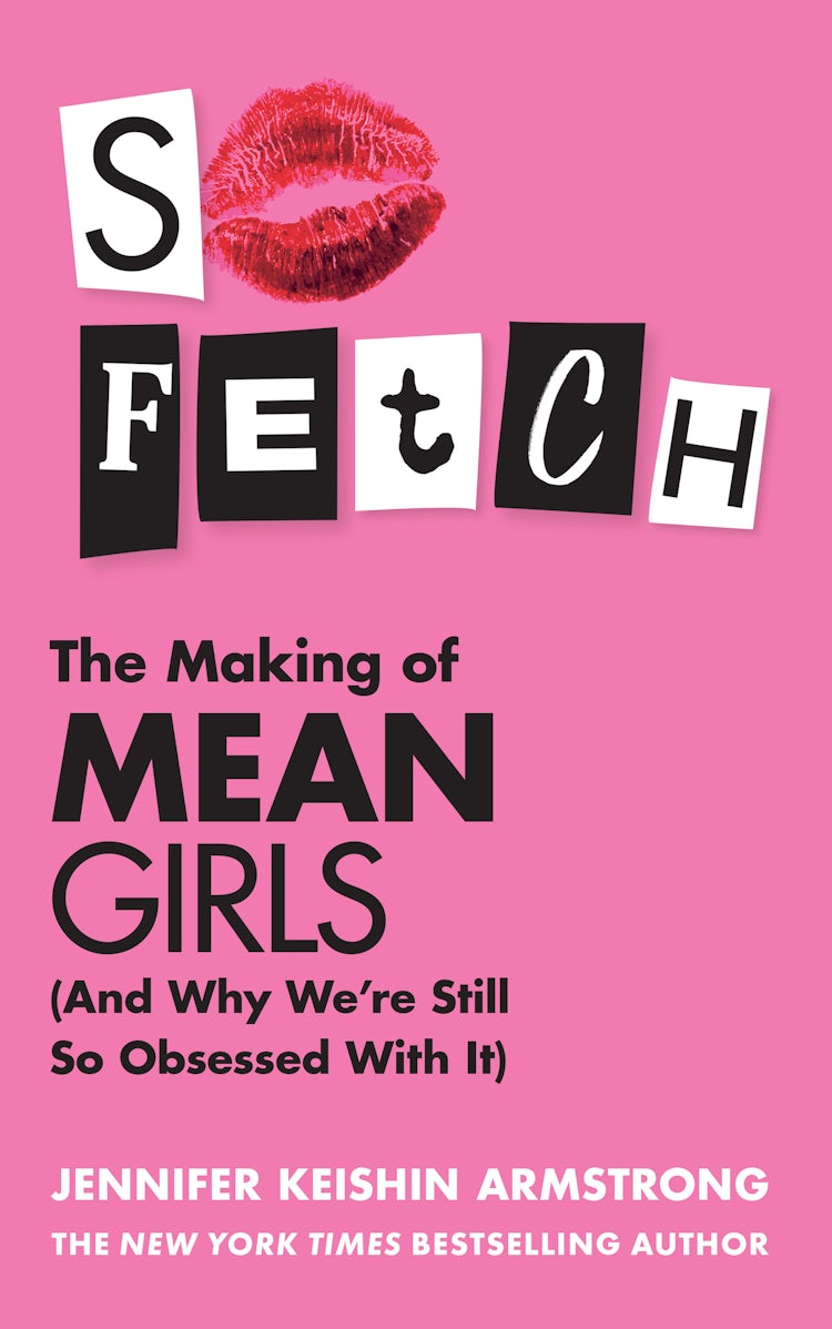 Cover image for So Fetch: The Making Of Mean Girls (and Why We're Still So Obsessed With It), isbn: 9780008673406