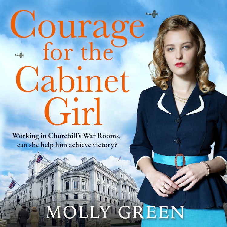 Cover image for Courage for the Cabinet Girl: The uplifting historical fiction novel from bestselling saga author Molly Green. Working for Winston Churchill, can she help achieve victory?, isbn: 9780008679569