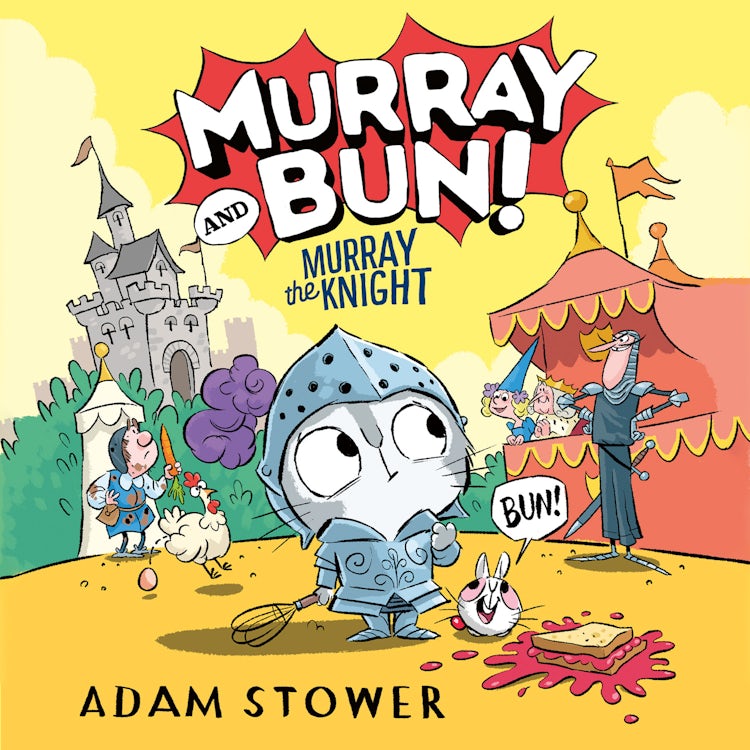 Cover image for Murray and Bun (2) – Murray the Knight: A new adventure in the funny series from bestselling artist Adam Stower – illustrator of books by David Walliams including Spaceboy and The Blunders, isbn: 9780008679798