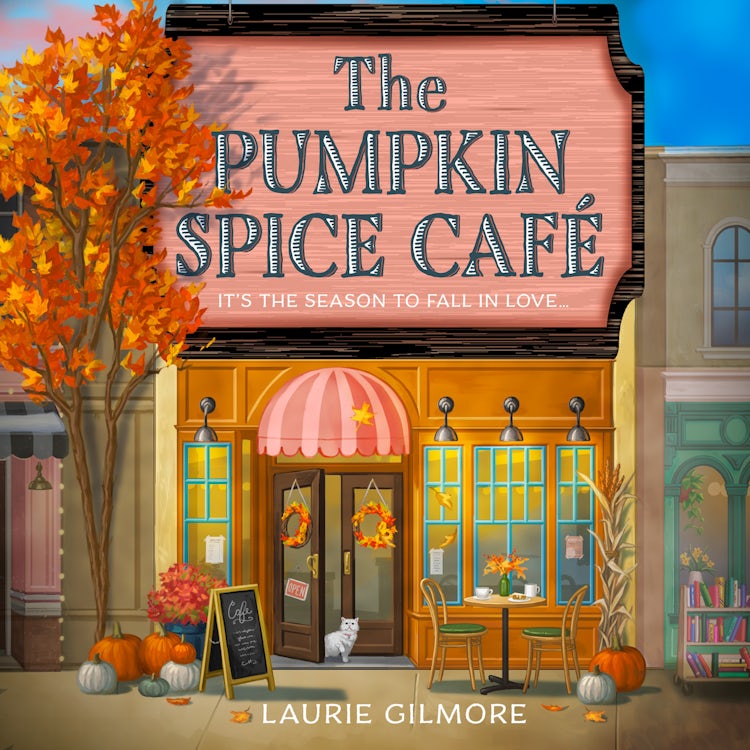 Cover image for The Pumpkin Spice Café: Read the viral TikTok sensation romcom series, for fans of cozy and spicy romance in 2025! (Dream Harbor, Book 1), isbn: 9780008679835