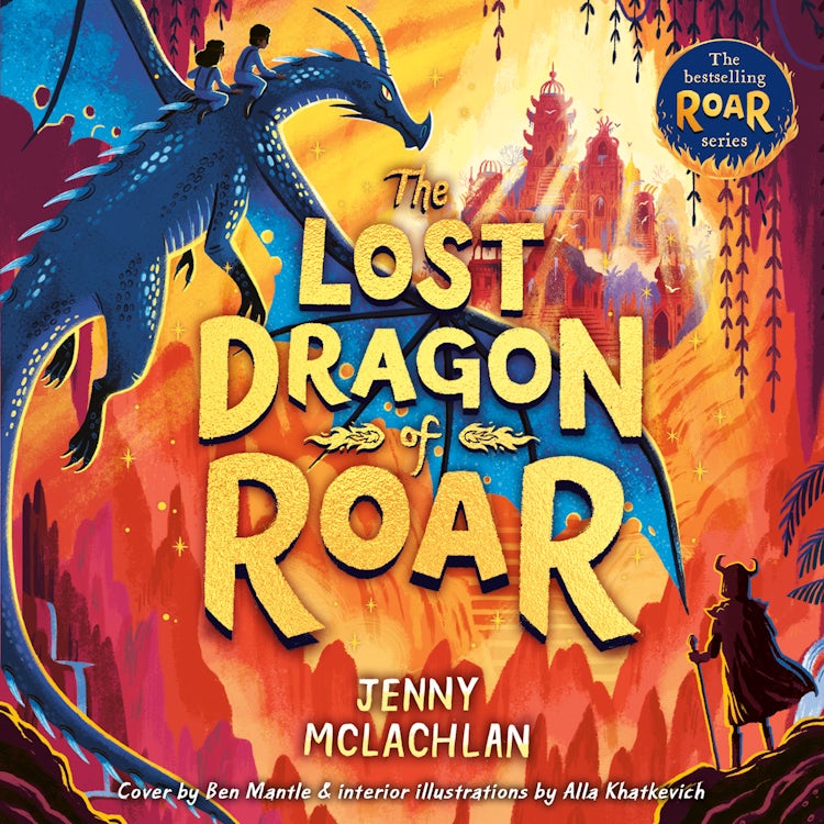 Cover image for The Lost Dragon of Roar: Epic middle grade magical dragon school adventures, perfect for kids aged 8-12 and fans of Skandar and How to Train Your Dragon (The Land of Roar series, Book 5), isbn: 9780008680053