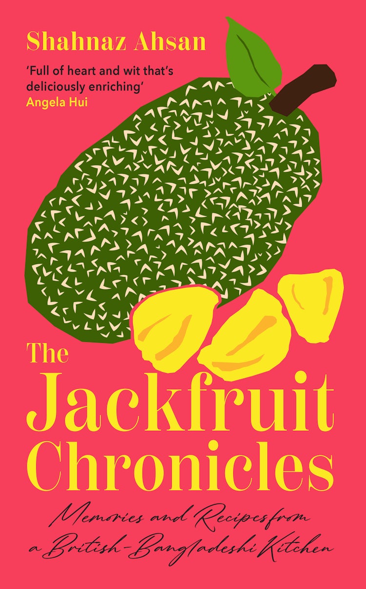 Cover image for The Jackfruit Chronicles: Memories and Recipes from a British-Bangladeshi Kitchen, isbn: 9780008683795