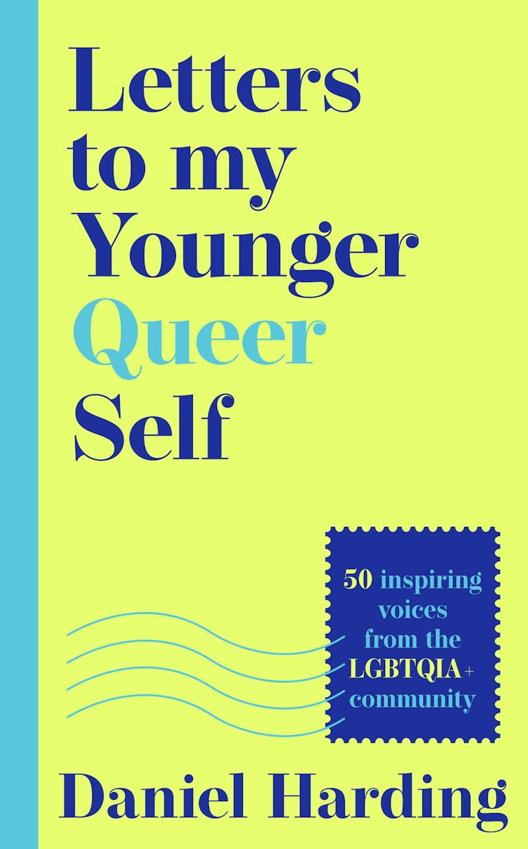Cover image for Letters to My Younger Queer Self: Inspiring, influential voices from the LGBTQIA+ community, isbn: 9780008685072