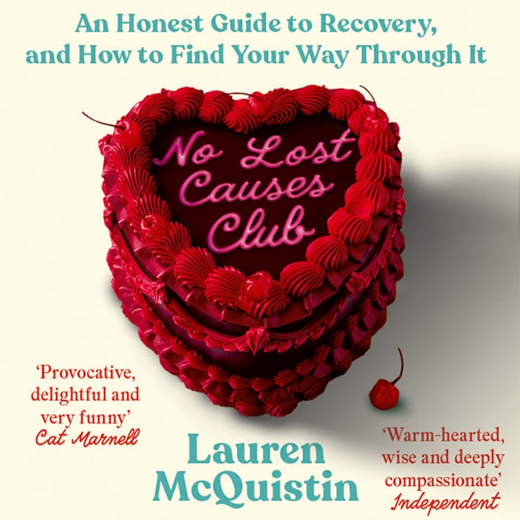 Cover image for No Lost Causes Club: An Honest Guide to Recovery, and How to Find Your Way Through It, isbn: 9780008685263